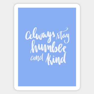 Humble and kind Sticker